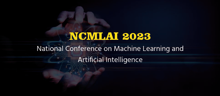 National Conference on Machine Learning and Artificial Intelligence (NCMLAI- 2023)